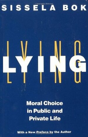 Lying: Moral Choice in Public and Private Life by Sissela Bok