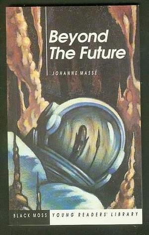 Beyond the Future by Johanne Masse