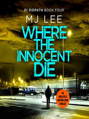 Where the Innocent Die by M.J. Lee