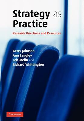 Strategy as Practice: Research Directions and Resources by Gerry Johnson, Leif Melin, Ann Langley