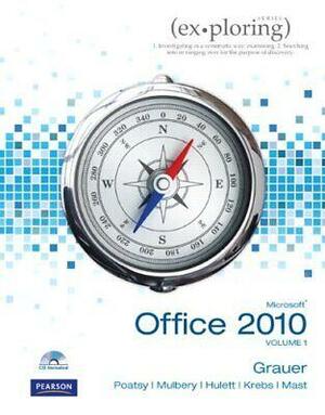 Microsoft Office 2010, Volume 1 by Mary Anne S. Poatsy, Robert T. Grauer, Cynthia Krebs, Michelle Hulett