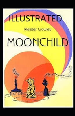 Moonchild Illustrated by Aleister Crowley