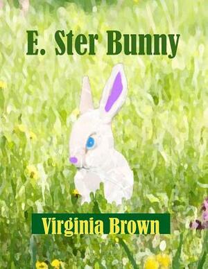 E. Ster Bunny by Virginia Brown