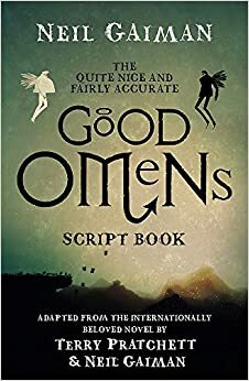 The Quite Nice and Fairly Accurate Good Omens Script Book by Neil Gaiman