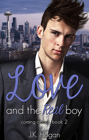 Love and the Real Boy by J.K. Hogan