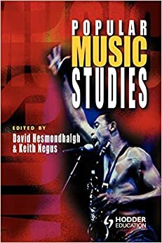 Popular Music Studies by David Hesmondhalgh