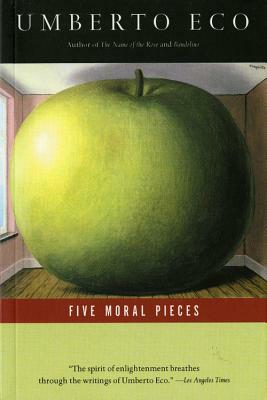 Five Moral Pieces by Umberto Eco