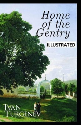 Home of the Gentry ILLUSTRATED by Ivan Turgenev