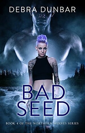 Bad Seed by Debra Dunbar