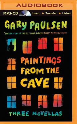 Paintings from the Cave: Three Novellas by Gary Paulsen