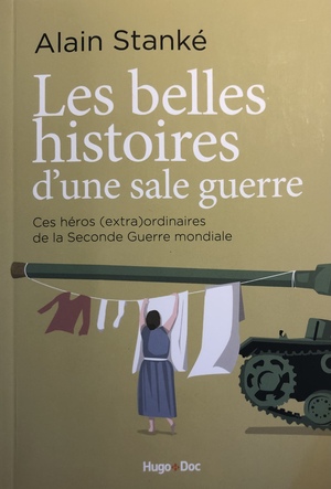 Les belles histoires d'une sale guerre by Alain Stanké