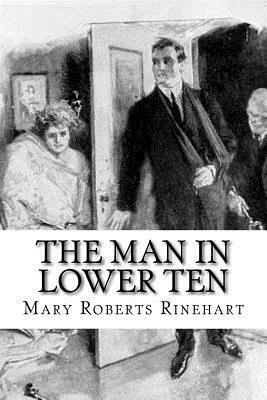 The Man in Lower Ten by Mary Roberts Rinehart