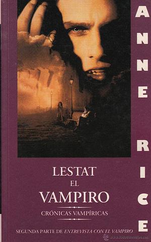 Lestat el vampiro by Anne Rice