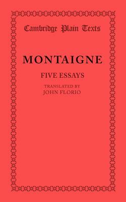 Five Essays by Michel Montaigne, Michel Montaigne