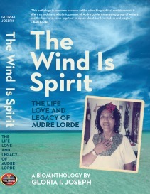 The Wind Is Spirit: The Life, Love and Legacy of Audre Lorde by Gloria I. Joseph