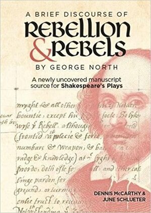 A Brief Discourse of Rebellion and Rebels by June Schlueter, Dennis McCarthy