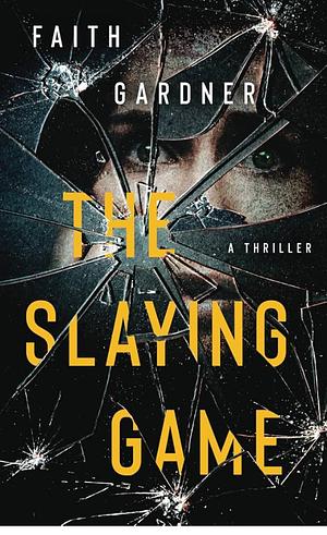 The Slaying Game by Faith Gardner