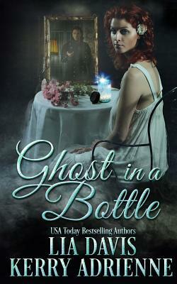 Ghost in a Bottle by Kerry Adrienne, Lia Davis