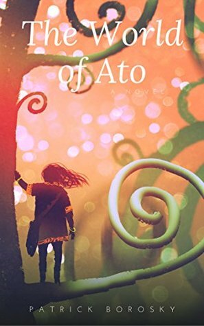 The World of Ato by Patrick Borosky