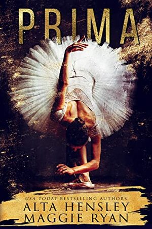 Prima by Alta Hensley, Maggie Ryan