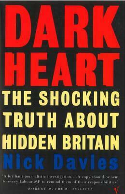 Dark Heart: The Story of a Journey into an Undiscovered Britain by Nick Davies