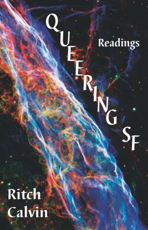 Queering SF: Readings by Ritch Calvin