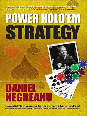 Power Hold'em Strategy by Daniel Negreanu