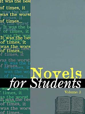 Novels for Students: Presenting Analysis, Context & Criticism on Commonly Studied Novels by Gale Group