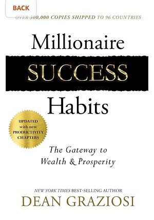 Millionaire Success Habits: The Gateway To Wealth & Prosperity by Dean Graziosi