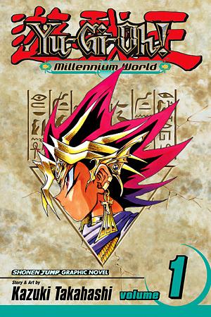 Yu-Gi-Oh!: Millennium World, Vol. 1: The World Of Memory by Kazuki Takahashi