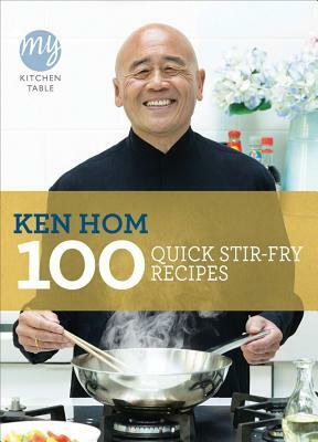 100 Quick Stir-Fry Recipes by Ken Hom