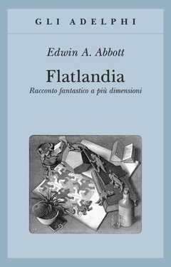 Flatlandia. Racconto fantastico a più dimensioni by Masolino d'Amico, Giorgio Manganelli, Edwin A. Abbott