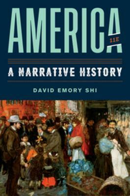 America: A Narrative History by David Emory Shi