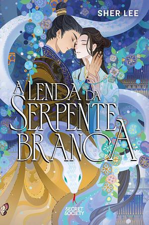 A Lenda da Serpente Branca by Sher Lee