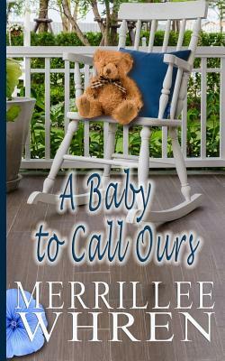 A Baby to Call Ours by Merrillee Whren