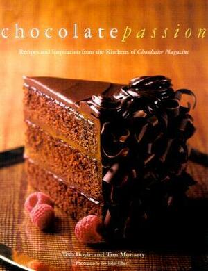 Chocolate Passion: Recipes and Inspiration from the Kitchens of Chocolatier Magazine by Tish Boyle, Timothy Moriarty