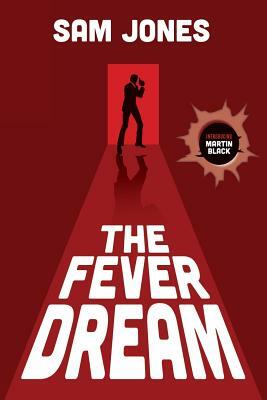 The Fever Dream by Sam Jones