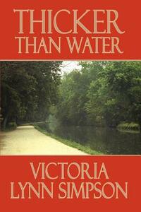 Thicker Than Water by Victoria Lynn Simpson