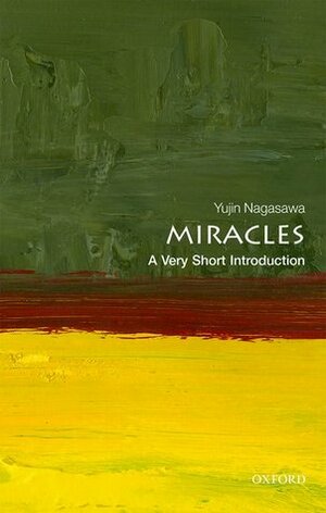 Miracles: A Very Short Introduction by Yujin Nagasawa