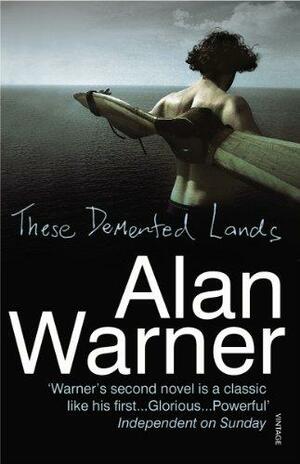These Demented Lands by Alan Warner