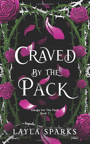 Craved by the Pack by Layla Sparks