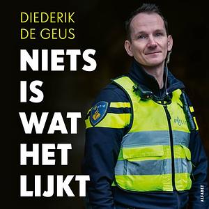 Niets is wat het lijkt by Diederik de Geus