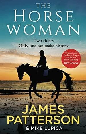 The Horsewoman by Mike Lupica, James Patterson