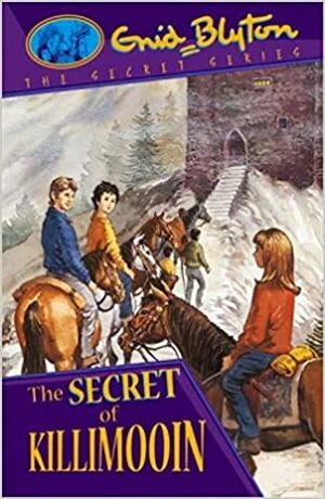 Secret of Killimooin The by Enid Blyton