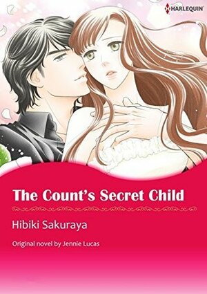 The Count's Secret Child by Jennie Lucas, Hibiki Sakuraya