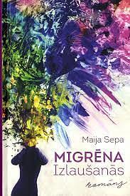 Migrēna. Izlaušanās by Maia Sepp