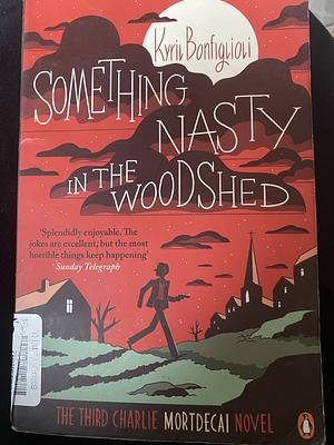 Something Nasty in the Woodshed by Kyril Bonfiglioli