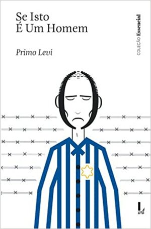 Se Isto é um Homem by Fernando Pinto do Amaral, Simonetta Cabrita Neto, Primo Levi