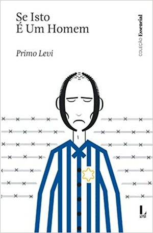 Se Isto é um Homem by Simonetta Cabrita Neto, Fernando Pinto do Amaral, Primo Levi