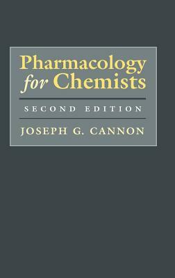 Pharmacology for Chemists by Joseph G. Cannon